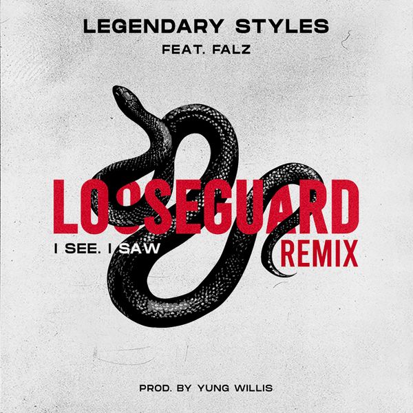 Legendary Styles Falz Loose Guard Remix I See I Saw