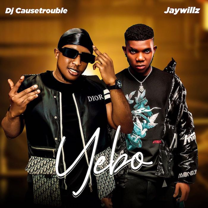 DJ Causetrouble Ft. Jaywillz Yebo Mp3 Download