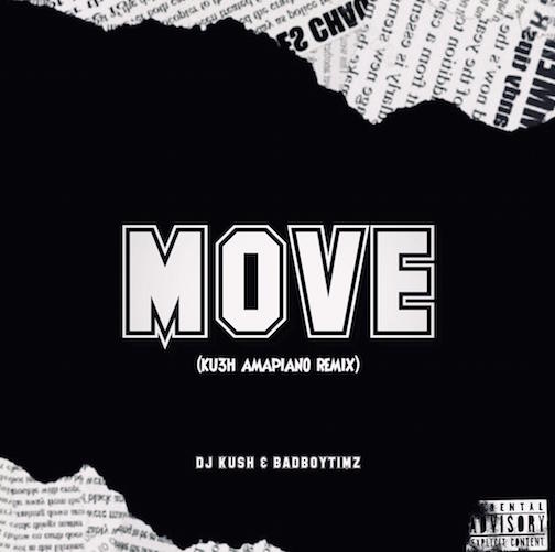 dj kush bad boy timz – move ku3h amapiano remix sureloaded.com