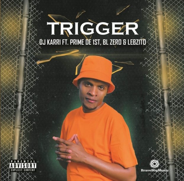 DJ Karri ft. Lebzito BL Zero Prime de 1st – Trigger 1