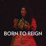 Betty Attamah – Born To Reign