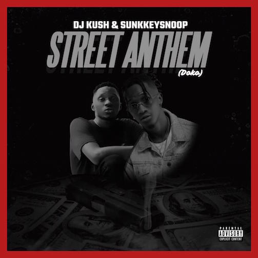 DJ Kush Sunkkeysnoop — Street Anthem Doko