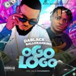 Dablack Ogologo Ft Balloranking 1
