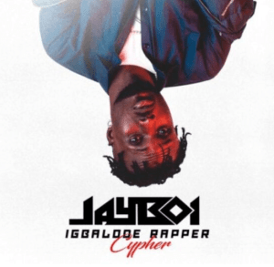 Jayboi – Igbalode Rapper Cypher