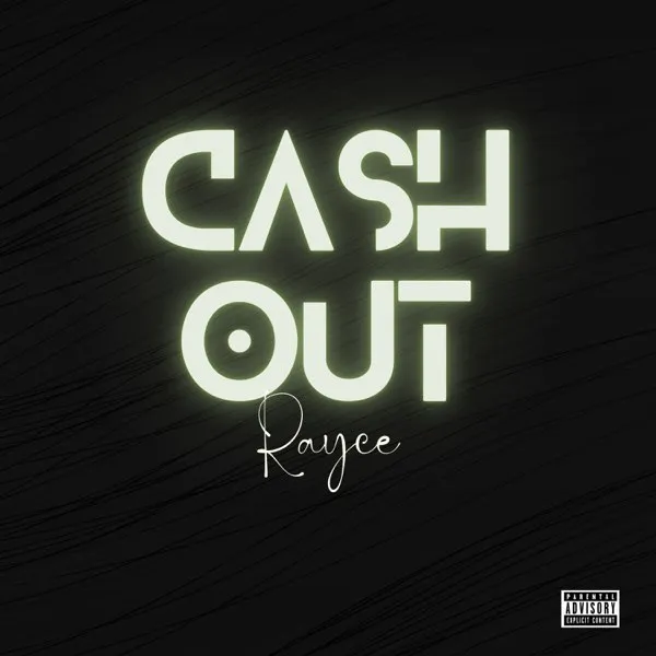 Cash Out by Rayce Xclusiveloaded.com