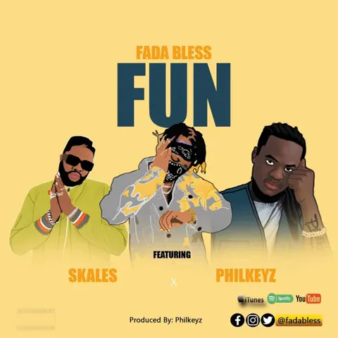 Fada Bless – Fun ft. Skales Philkeyz