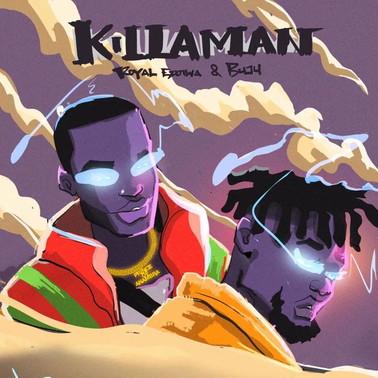 Killaman by Royal Ezenwa ft BNXN Buju xclusiveloaded