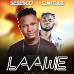 Sesesco – Lawe ft. Slimcase