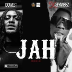 Idowest – Jah Remix Ft Seyi Vibez