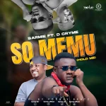Sarmie – So Memu Hold Me Ft. D Cryme