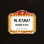 Charles Okocha – We Asaaaaa