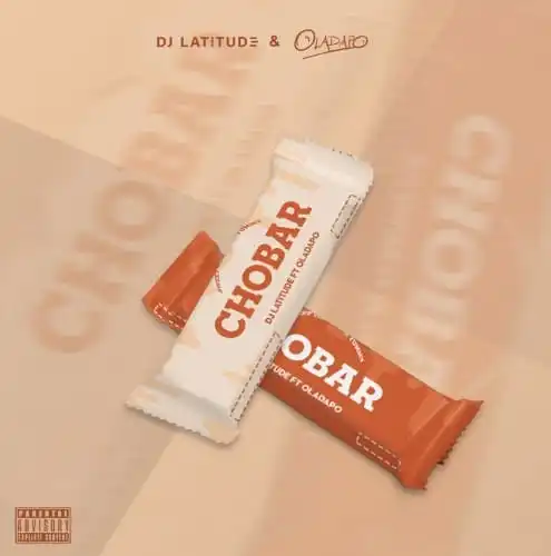 DJ Latitude – Chobar ft Oladapo 1