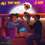 Lade – All The Way 1