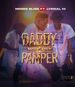 Moses Bliss Daddy Wey Dey Pamper artwork e1666432490971
