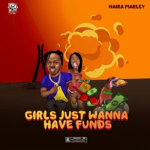 Naira Marley – Girls Just Wanna Have Funds 2