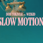 Don Toliver – Slow Motion Ft. Wizkid