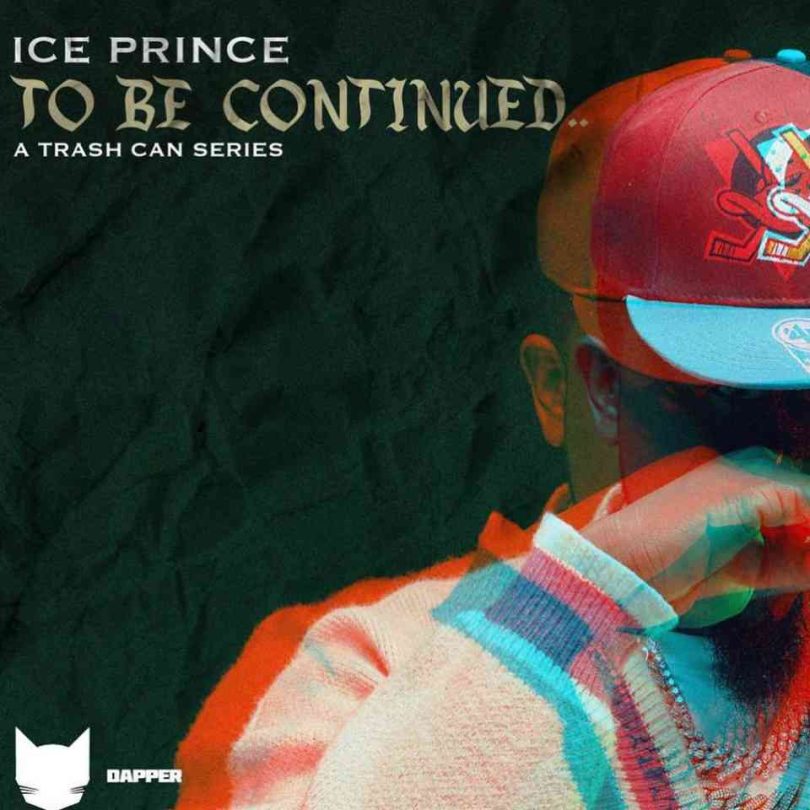 Ice Prince – To Be Continued A Trash Can Series E.P