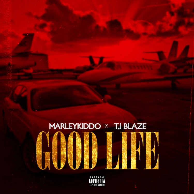 MarleyKiddo – Good Life Remix ft. T.I Blaze