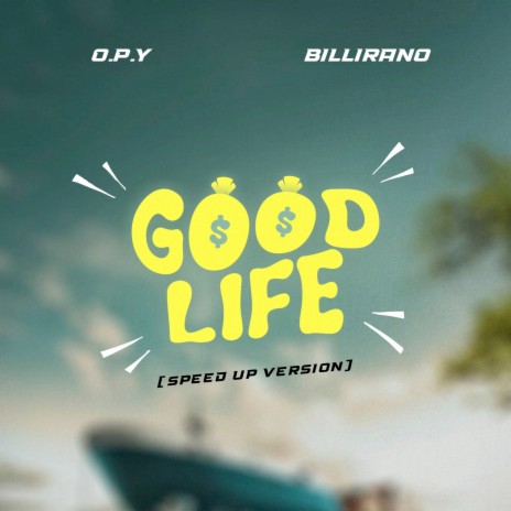 OPY – Good Life ft. Billirano Speed Up