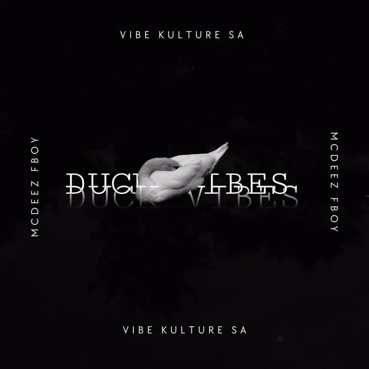Vibekulture Sa – Duck Vibes ft. Mcdeez Fboy