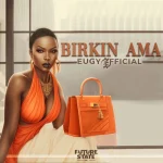 Eugy – Birkin Ama 1