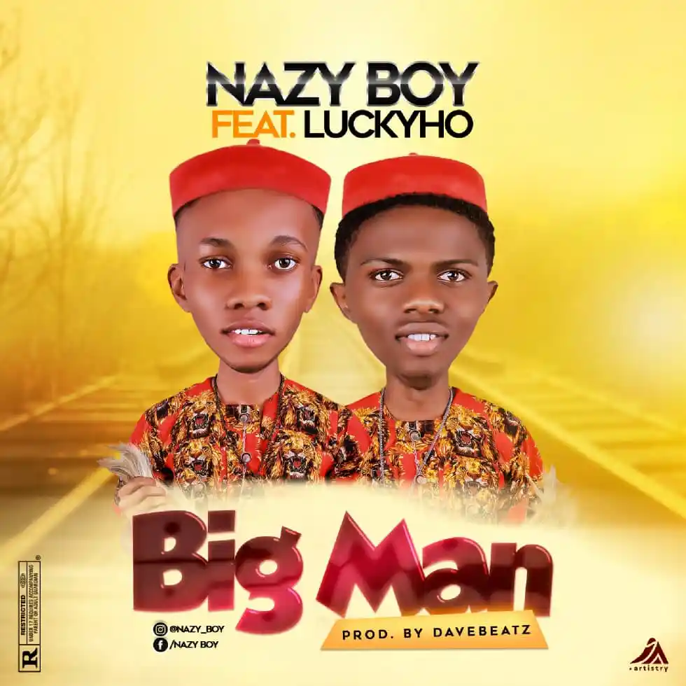 Nazy Boy – Big Man ft Luckyho