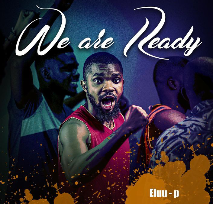 Eluu P – We Are Ready