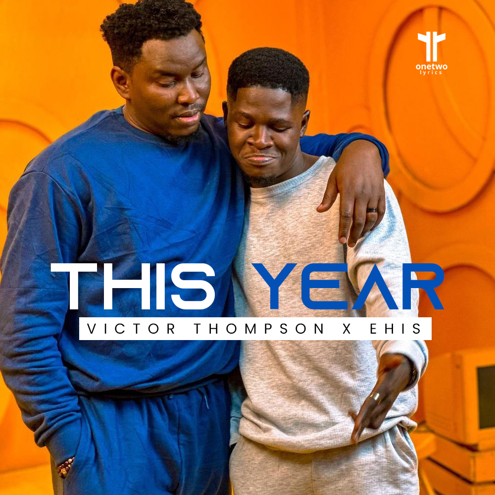 Victor Thompson – This Year Ft Ehis ‘D’ Greatest