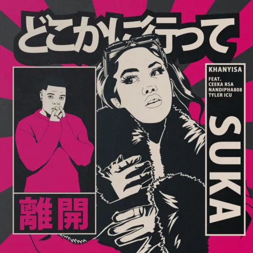 Khanyisa & Tyler ICU – Suka Ft. Nandipha808 & Ceeka RSA