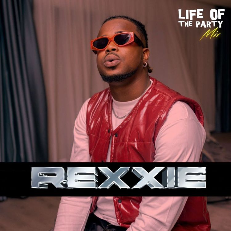 Rexxie – Life of The Party Mix (Big Vibe Vol. II)