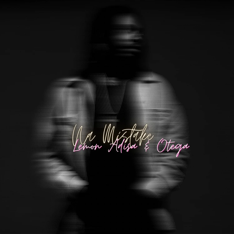 Na Mistake Song by Lemon Adisa Ft. Otega