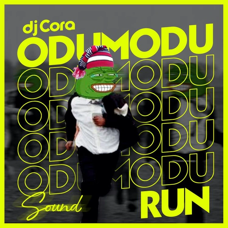 Odumodu Run Song by DJ CORA