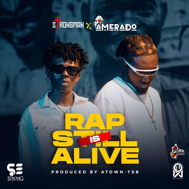 Rap Is Still Alive Song by Amerado Ft. Strongman