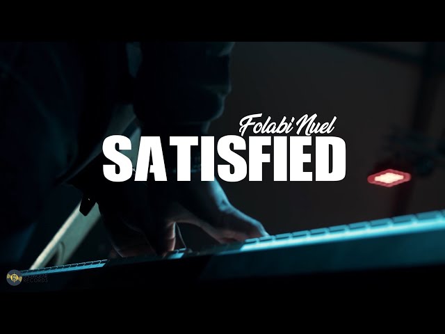 Satisfied Song by Folabi Nuel