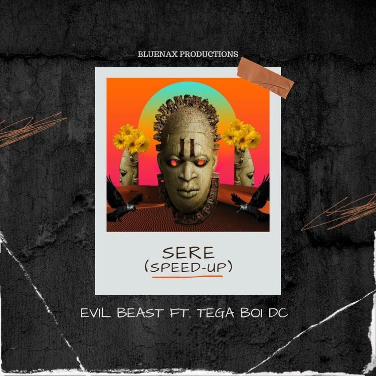 Evil Beast Sere Ft. Tega Boi DC (Speed Up)