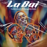 Lotus Beatz – La Bai Ft Champion Rolie