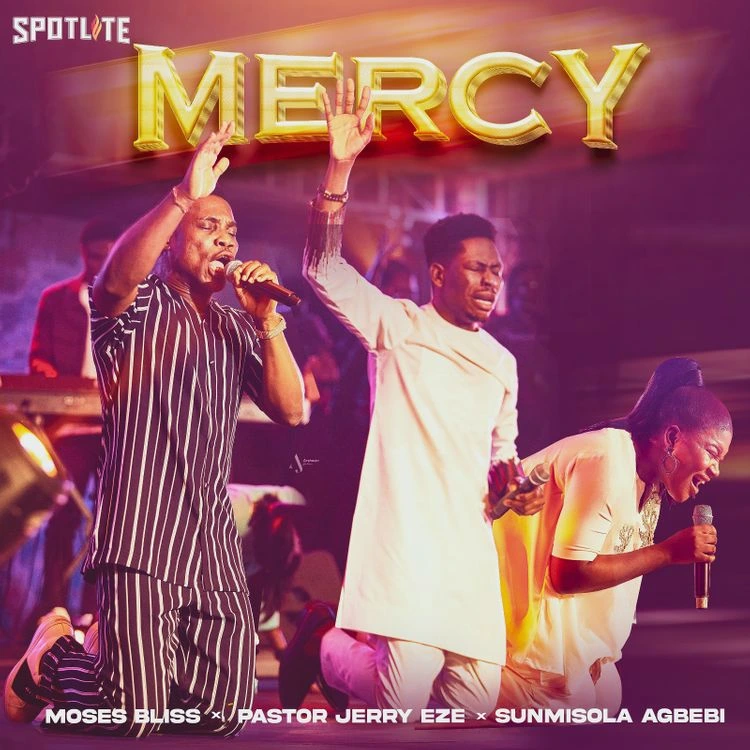 Mercy Song by Moses Bliss Ft. Pastor Jerry Eze & Sunmisola Agbebi