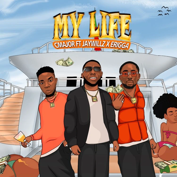 My Life Song by CMajor Ft. Jaywillz & Erigga