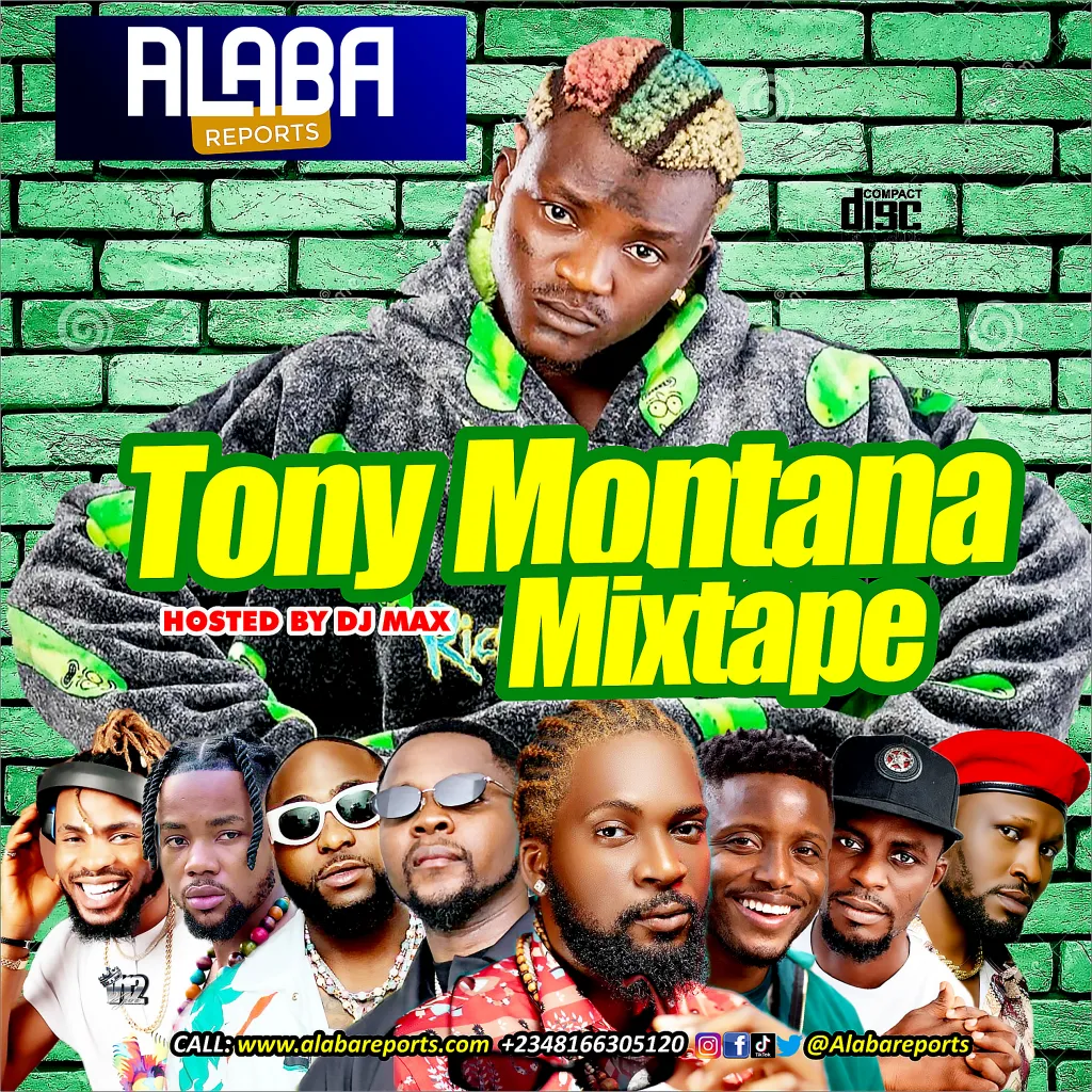Alaba Reports Promotions Tony Montana Mixtape Ft. DJ Max A.K.A King Of DJS