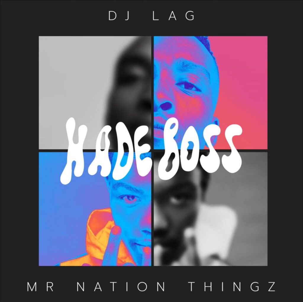 DJ Lag Hade Boss Ft. Mr Nation Thingz K.C Driller 1024x1022