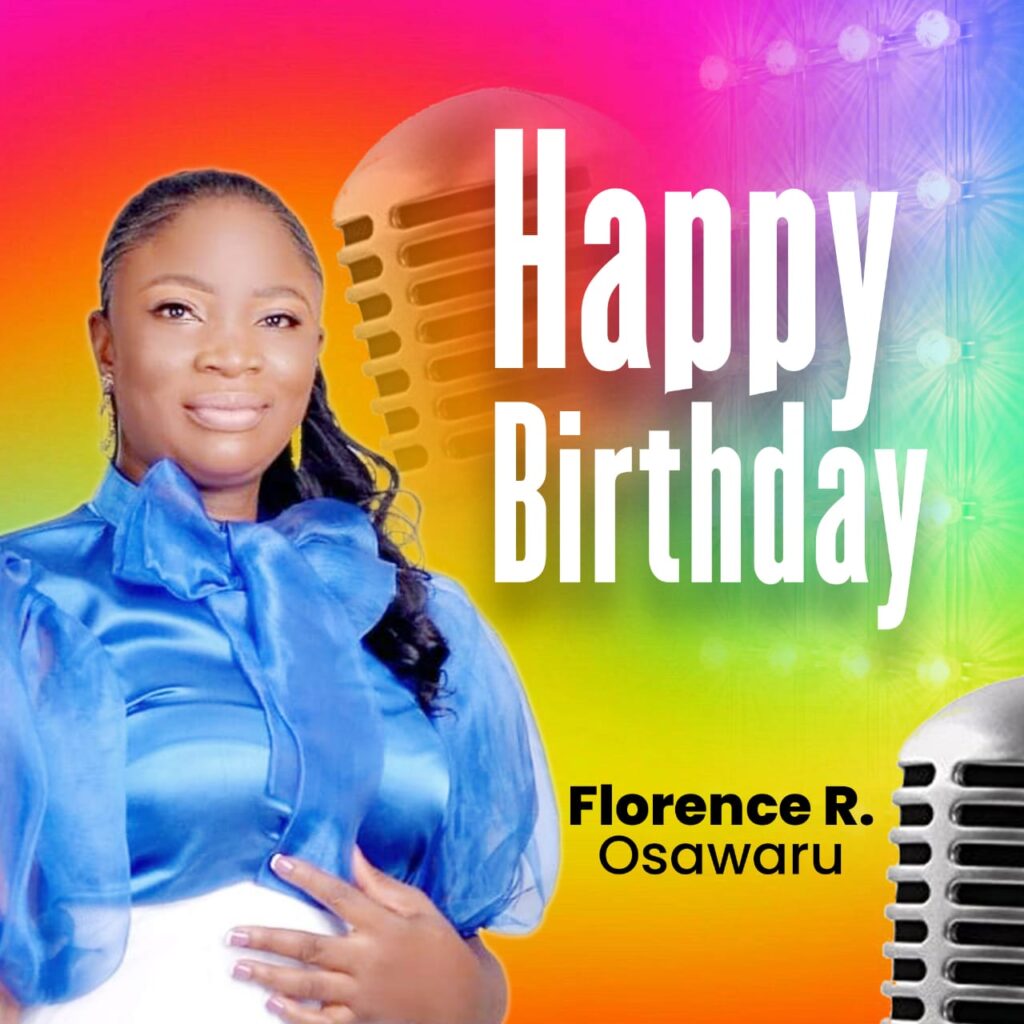 Florence R. Osawaru Happy Birthday 1024x1024