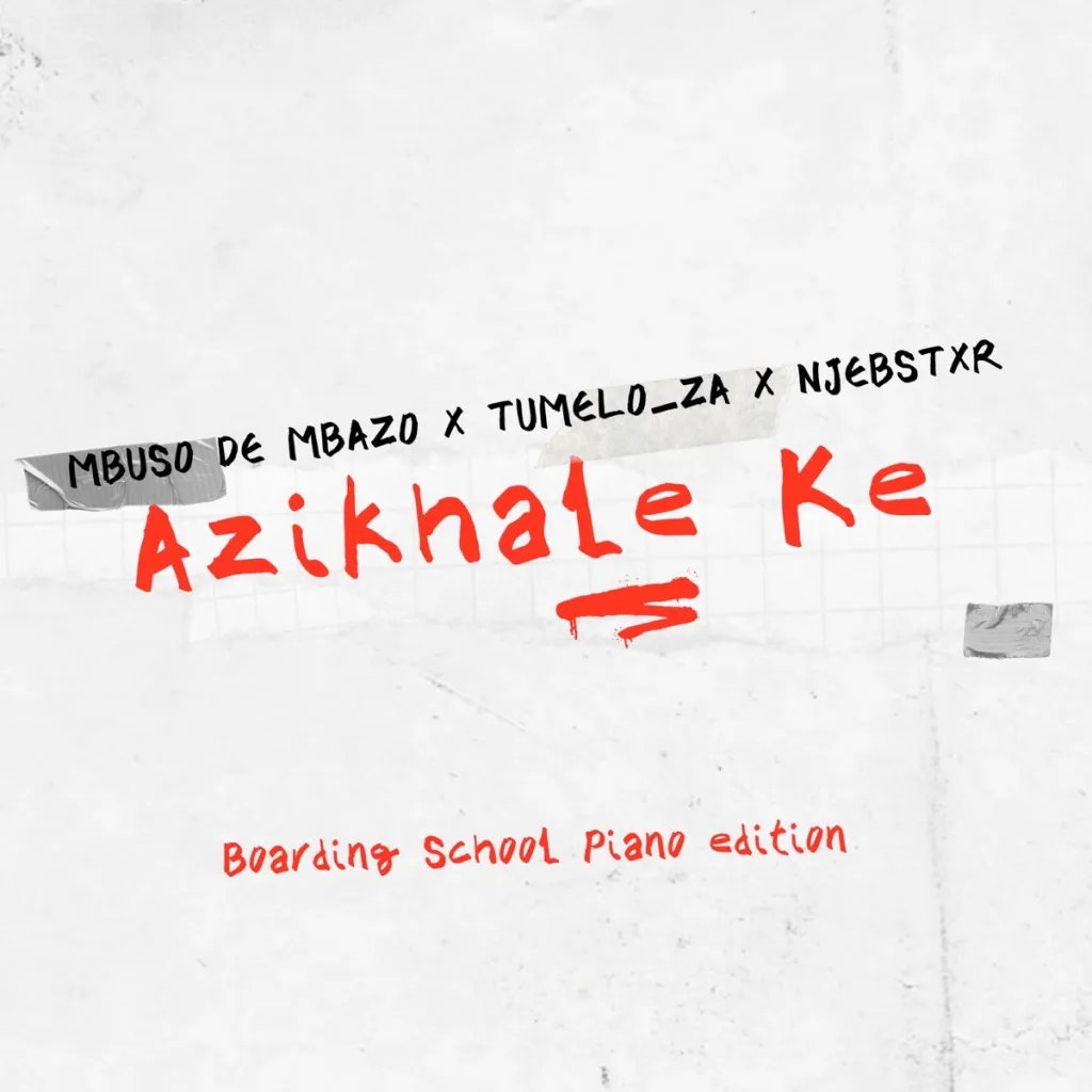 Mbuso De Mbazo – Azikhale Ke Boarding School Piano Edition Ft. Tumelo.za Njebstxr (2)
