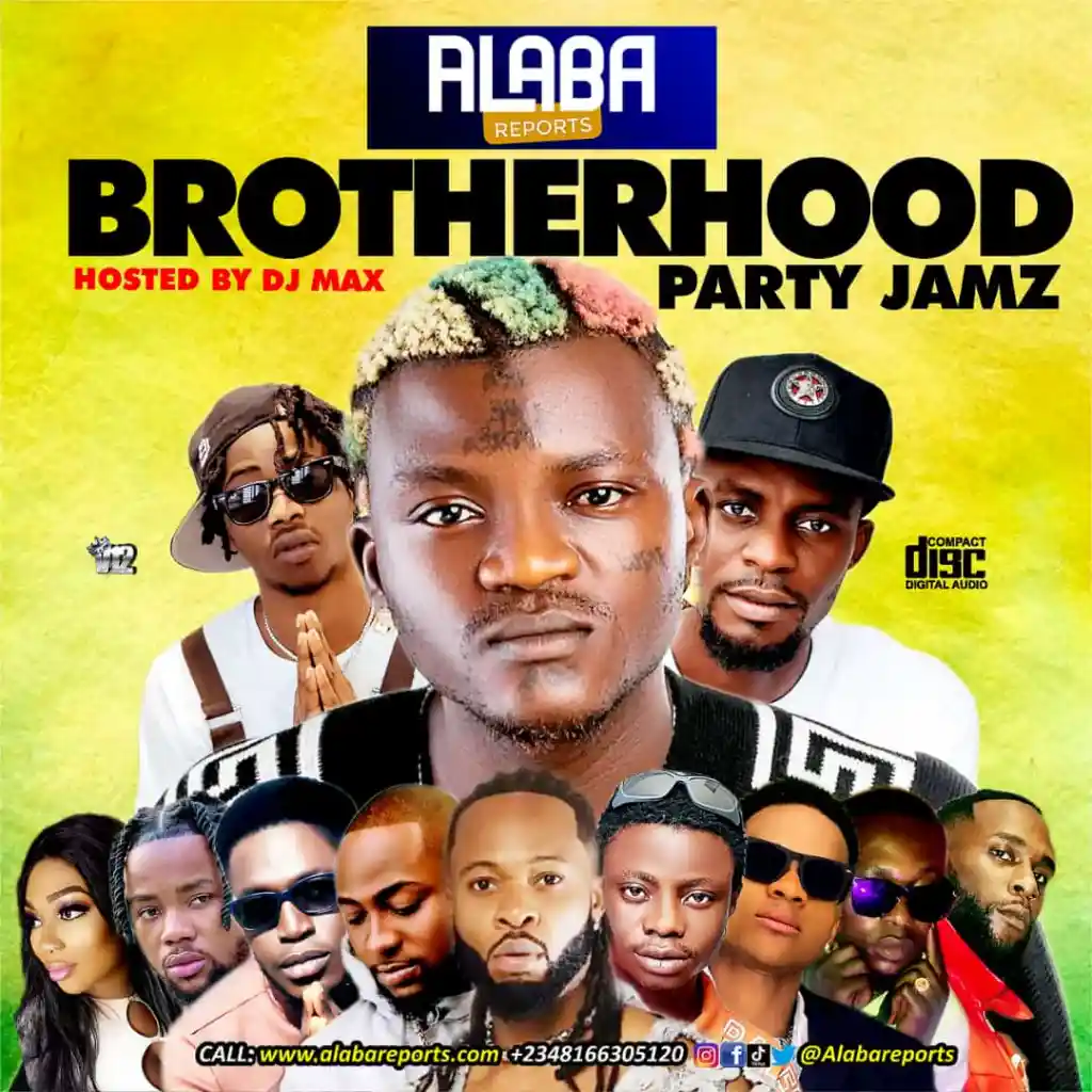 Alaba Reports Promotions Brotherhood Mixtape Ft. DJ Max A.K.A King Of DJs