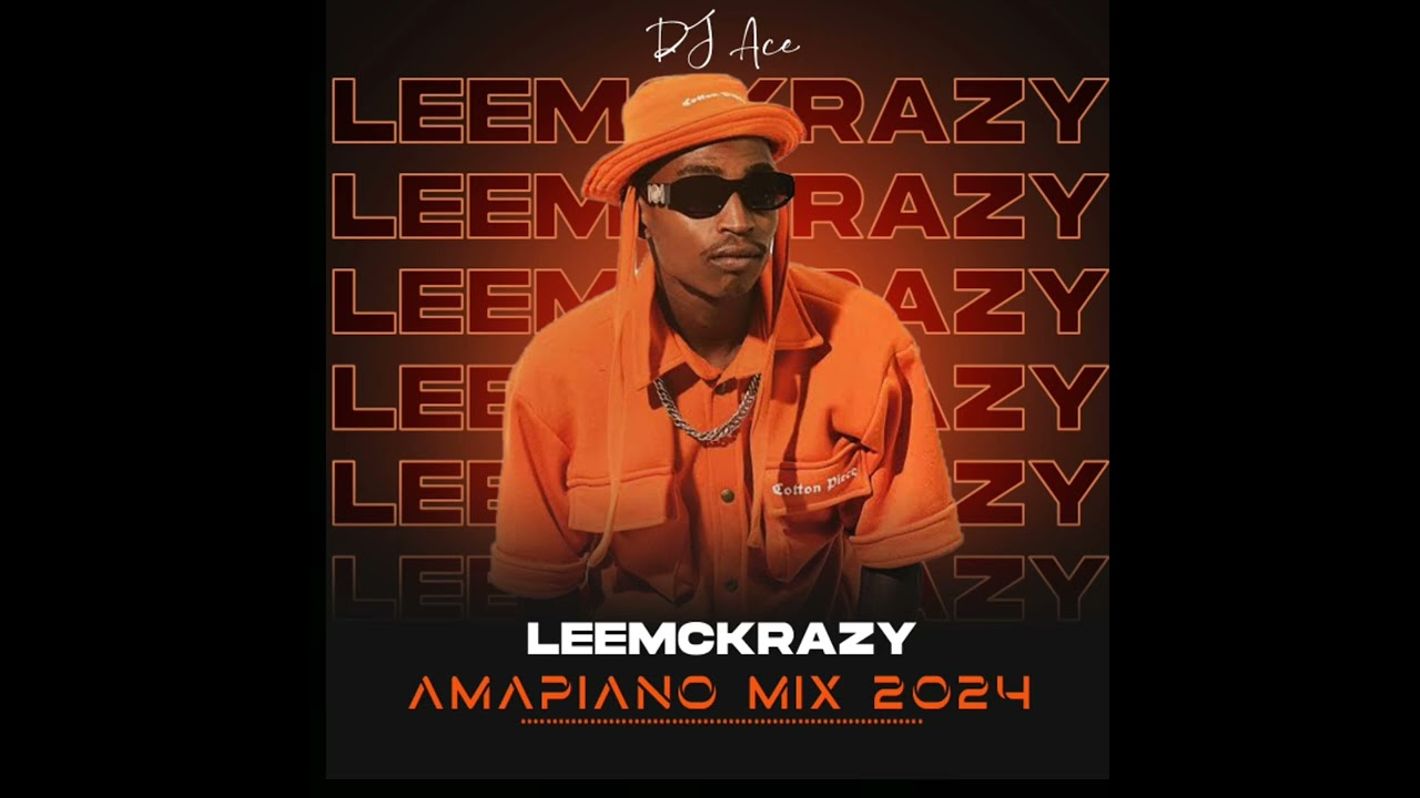 DJ Ace Leemckrazy (Amapiano Mix 2024)