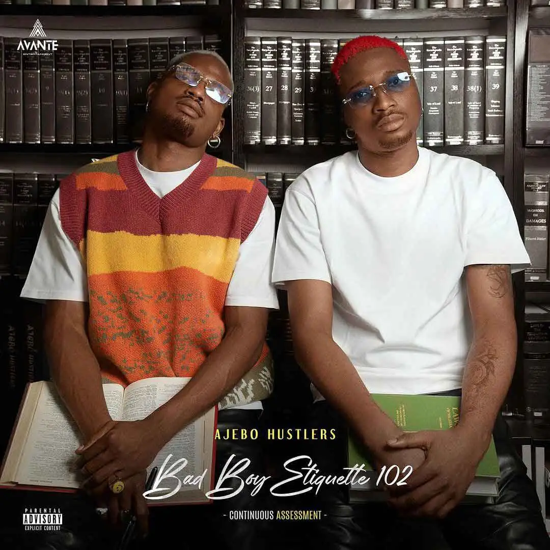 Ajebo Hustlers – Bad Boy Etiquette 102 Continuous Assessment (Album)