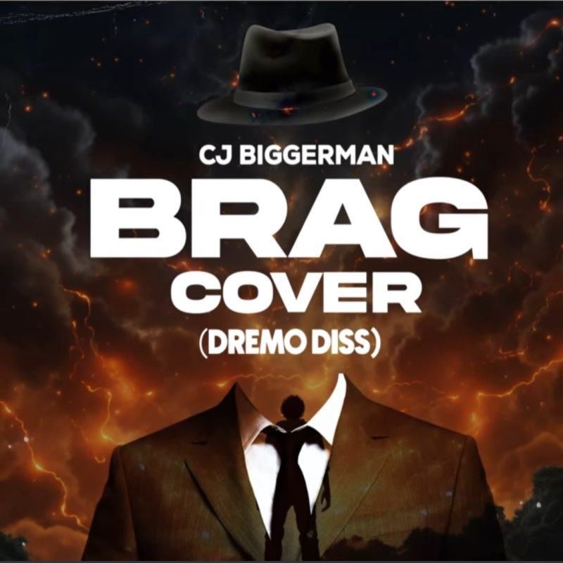 CJ Biggerman – Brag (Cover) (Dremo Diss)