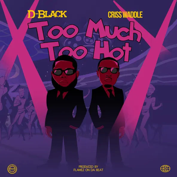 D Black Too Much Too Hot Ft Criss Waddle