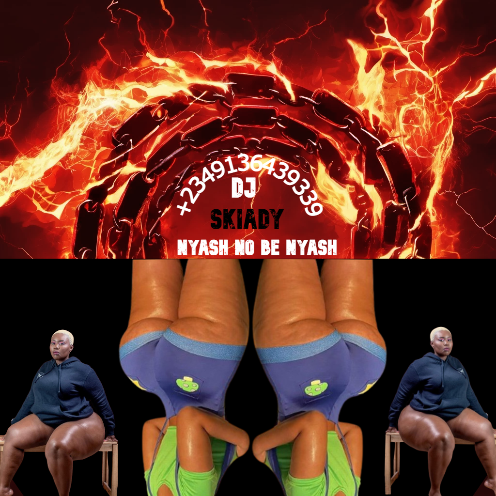 DJ Skiady Nyash No Be Nyash (Mixtape)