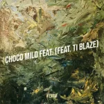 Yemim – Choco Milo Ft. TI blaze 1024x1024