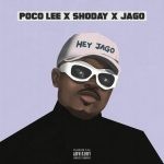 Poco Lee – Hey Jago Ft. Shoday & Rahman Jago